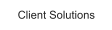 Client Solutions
